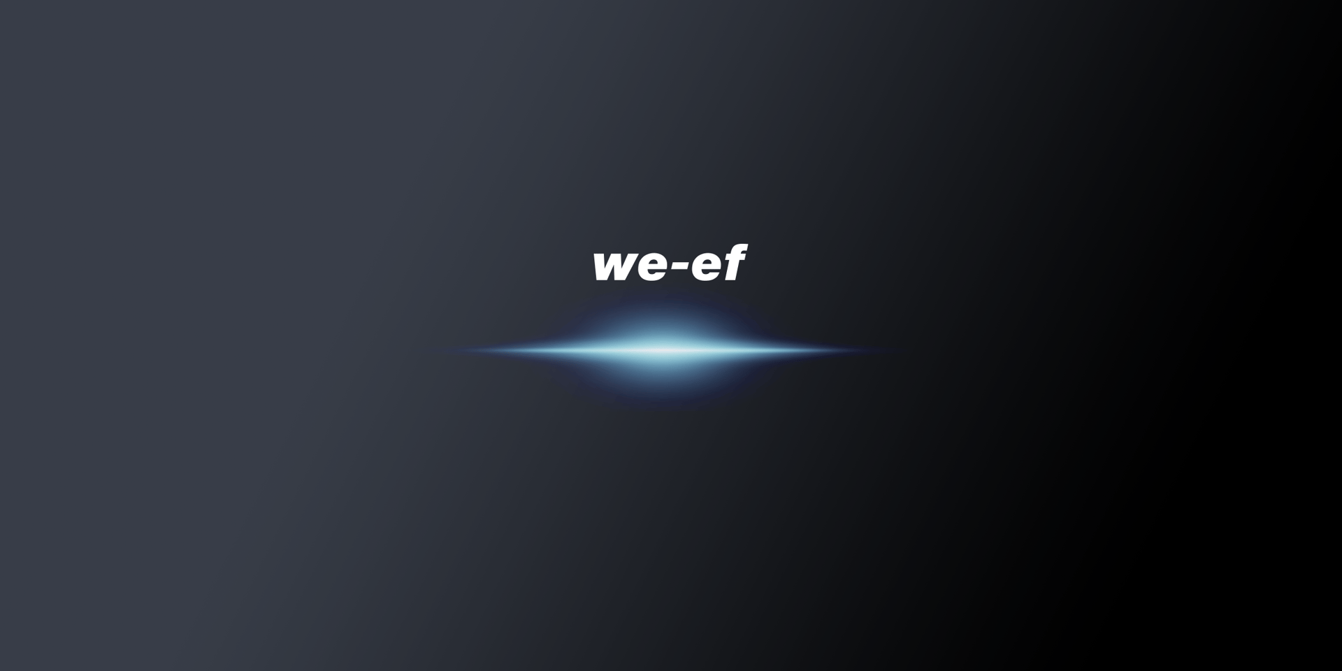 A dramatic light effect draws attention to the illuminated WE-EF logo.